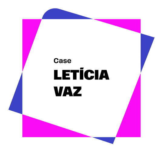 Case Letícia Vaz
